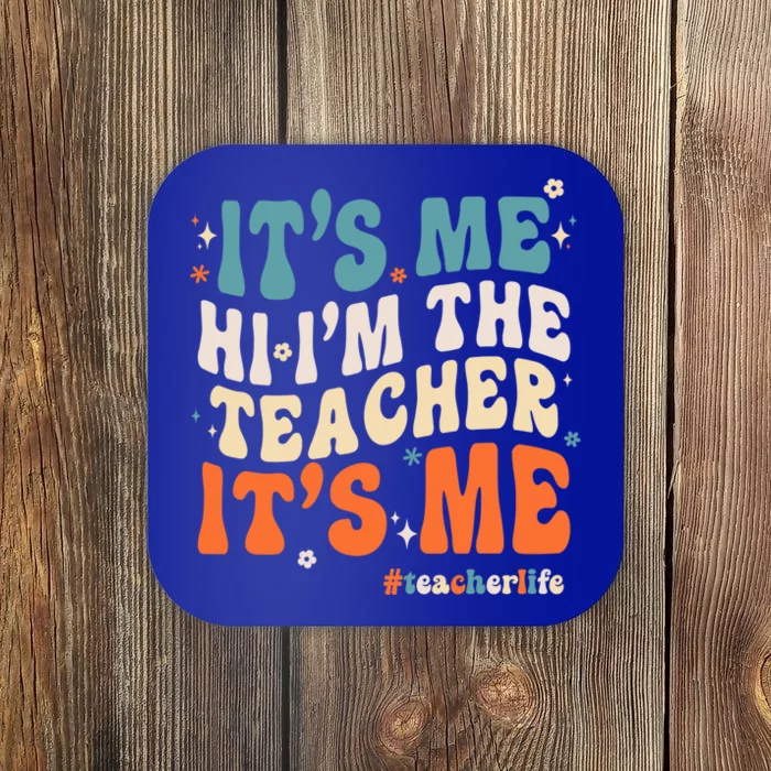 Its Me Hi Im The Teacher Its Me Funny Groovy Cool Gift Coaster