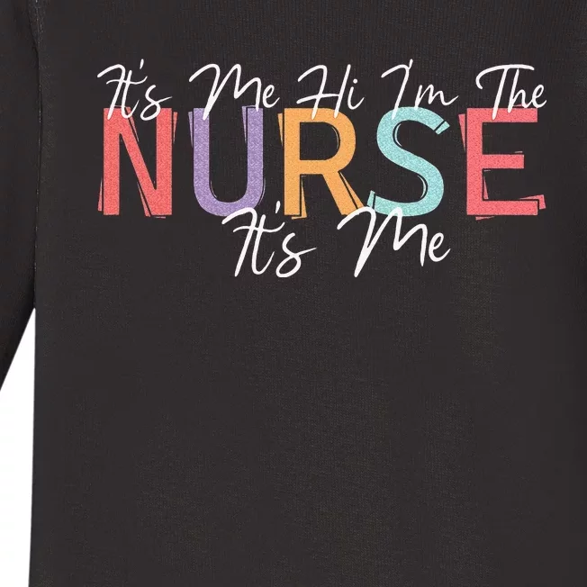 Its Me Hi I'm The Nurse RN ER NICU Nursing Baby Long Sleeve Bodysuit