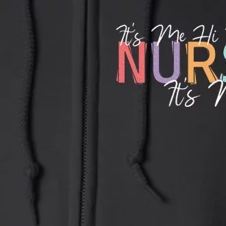 Its Me Hi I'm The Nurse RN ER NICU Nursing Full Zip Hoodie