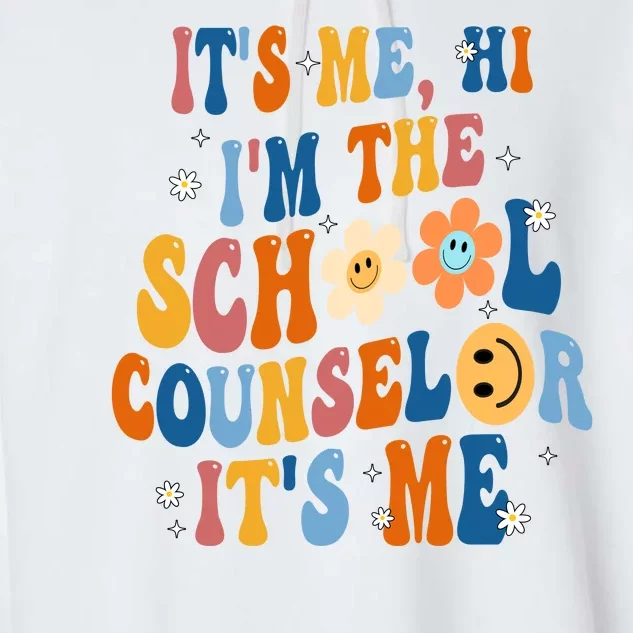 Its Me Hi Im The School Counselor Back To School Garment-Dyed Fleece Hoodie