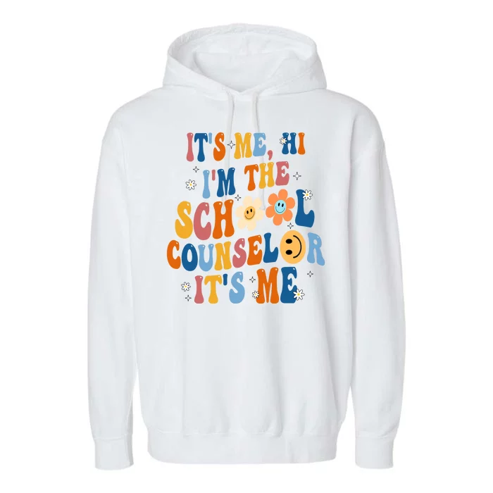 Its Me Hi Im The School Counselor Back To School Garment-Dyed Fleece Hoodie