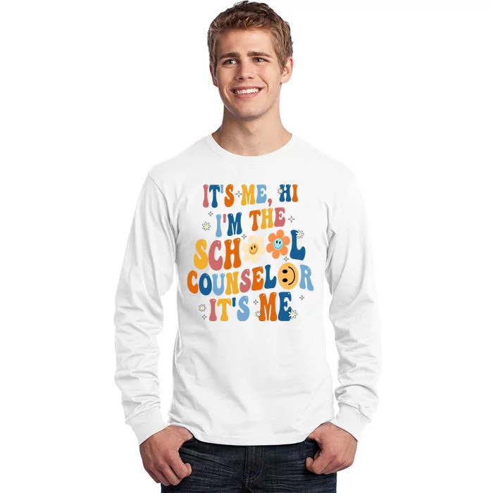 Its Me Hi Im The School Counselor Back To School Tall Long Sleeve T-Shirt