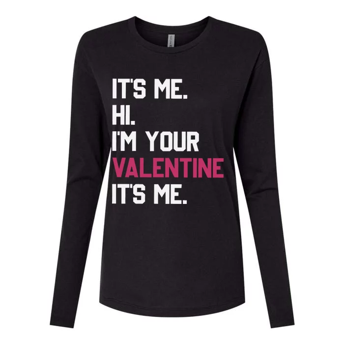 Its Me Hi Im Your Valentine Its Me Womens Cotton Relaxed Long Sleeve T-Shirt