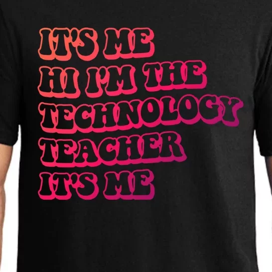 It’S Me Hi I’M The Technology Teacher It’S Me Funny Teacher Great Gift Pajama Set