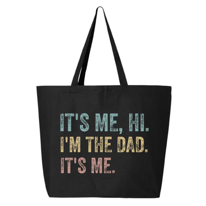 It's Me Hi I'm The Dad It's Me Funny Fathers Day Dad 25L Jumbo Tote