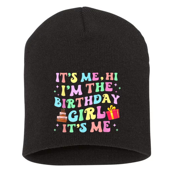 Its Me Hi Im The Birthday Girl Its Me Birthday Party Short Acrylic Beanie