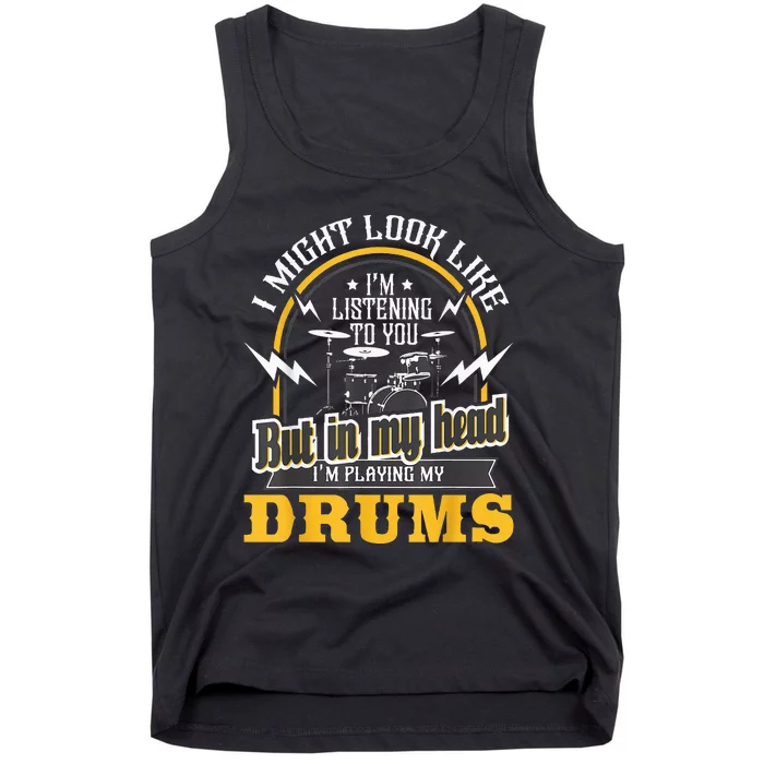 In My Head IM Playing My Drums Drummer Percussionist Tank Top