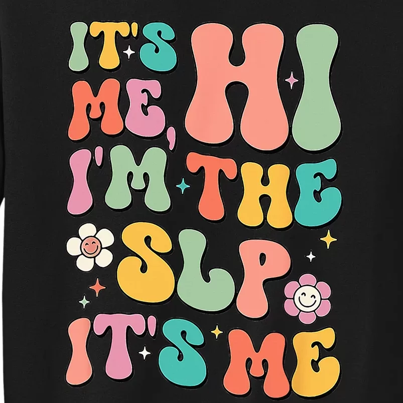 It's Me Hi I’m The SLP Speech Pathology Appreciation AAC Sweatshirt