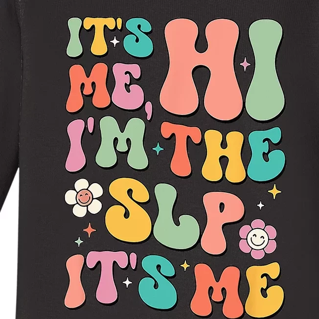 It's Me Hi I’m The SLP Speech Pathology Appreciation AAC Baby Long Sleeve Bodysuit