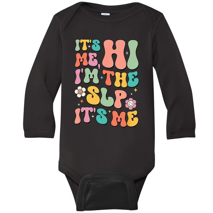 It's Me Hi I’m The SLP Speech Pathology Appreciation AAC Baby Long Sleeve Bodysuit