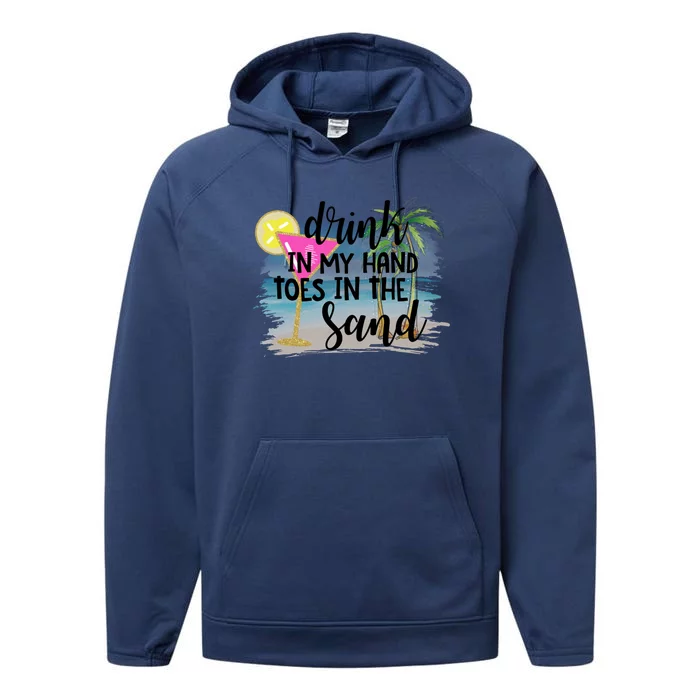 In My Hand Toes In The Sand Summer Vibes Beach Vacay Gift Performance Fleece Hoodie