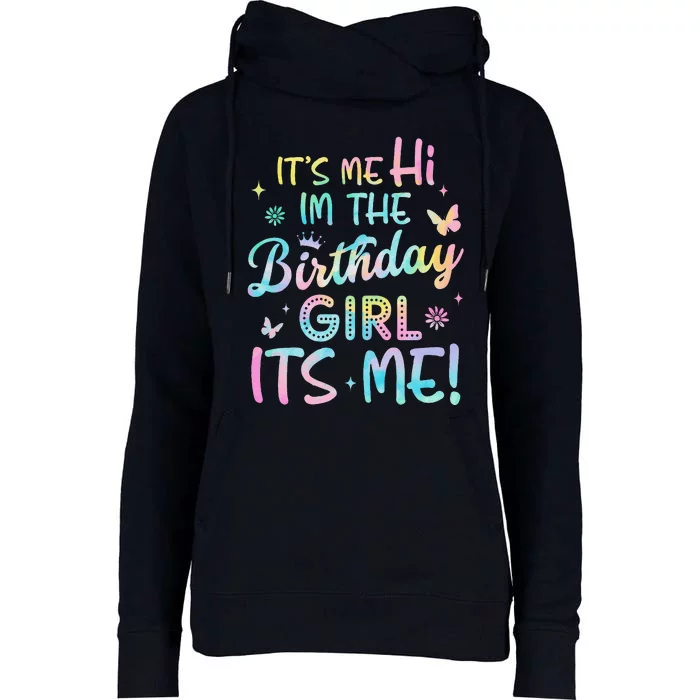 Its Me Hi Im The Birthday Its Me Birthday Party Womens Funnel Neck Pullover Hood