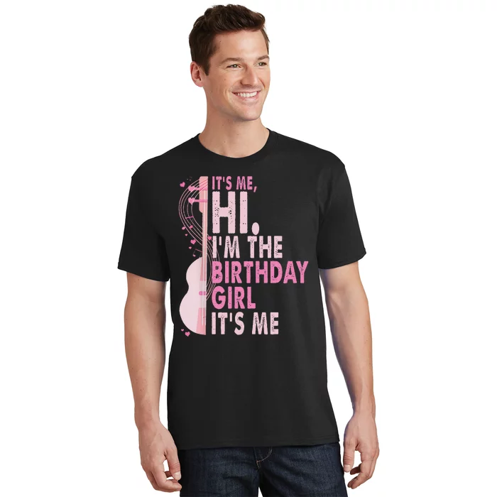 ItS Me Hi IM The Birthday Girl Fun Celebration T-Shirt