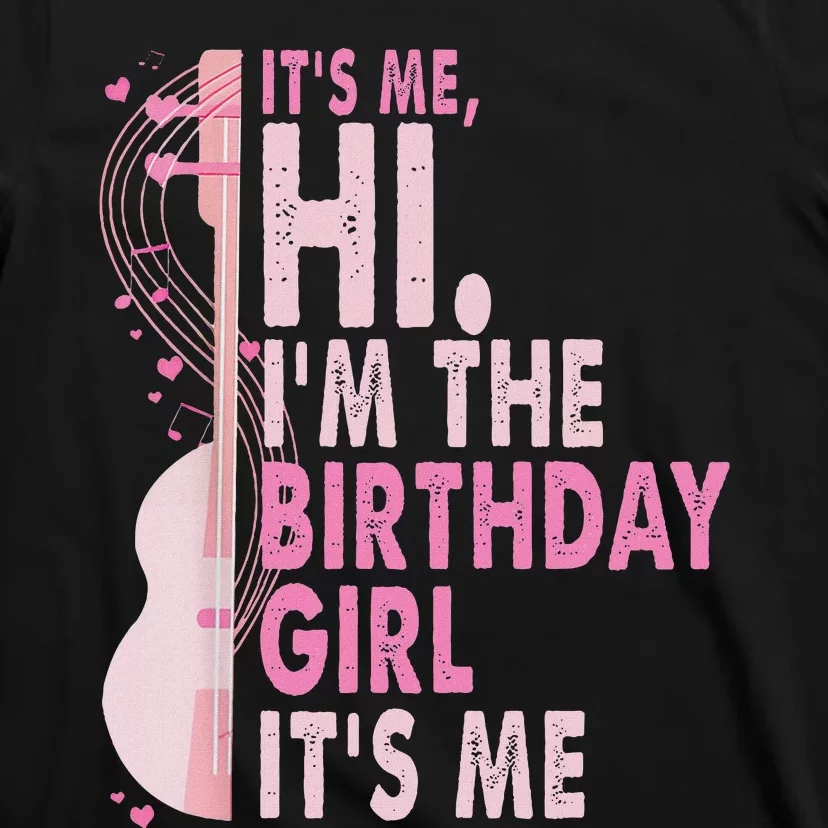 ItS Me Hi IM The Birthday Girl Fun Celebration T-Shirt