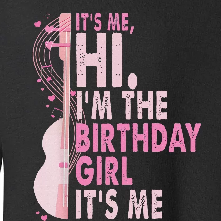 ItS Me Hi IM The Birthday Girl Fun Celebration Toddler Sweatshirt