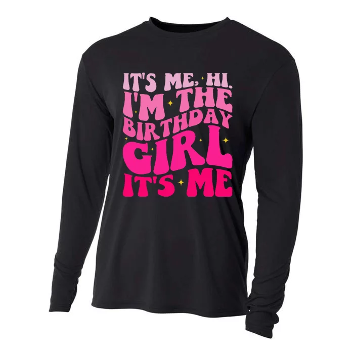 Its Me Hi Im The Birthday Girl Cooling Performance Long Sleeve Crew