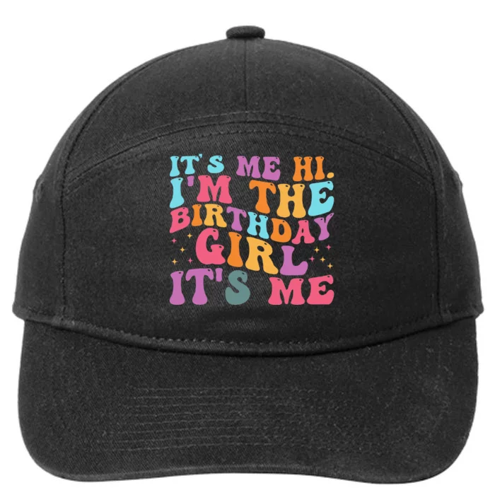 Its Me Hi IM The Birthday Girl Its Me Birthday Party 7-Panel Snapback Hat