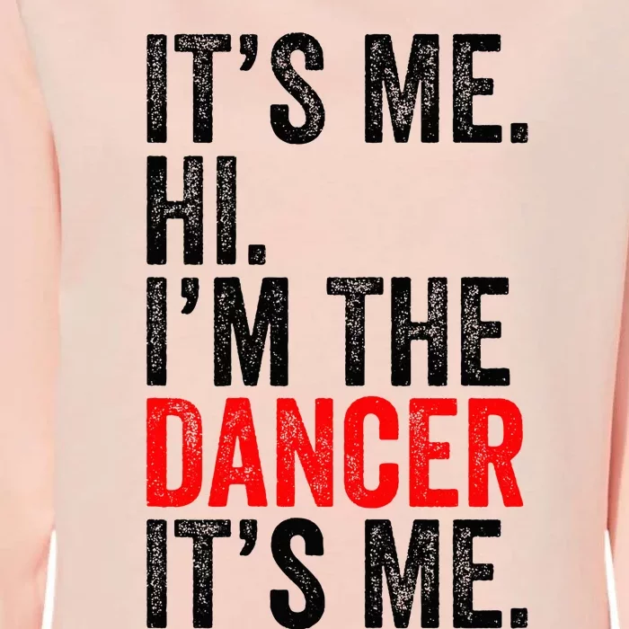 ItS Me Hi IM The Dancer ItS Me Retro Womens California Wash Sweatshirt