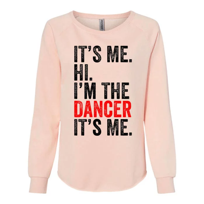 ItS Me Hi IM The Dancer ItS Me Retro Womens California Wash Sweatshirt