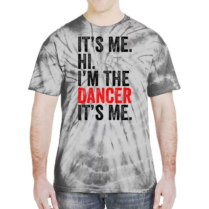 ItS Me Hi IM The Dancer ItS Me Retro Tie-Dye T-Shirt