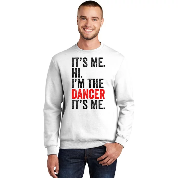 ItS Me Hi IM The Dancer ItS Me Retro Sweatshirt