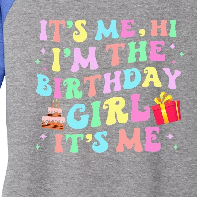 Its Me Hi Im The Birthday Its Me Birthday Party Women's Tri-Blend 3/4-Sleeve Raglan Shirt