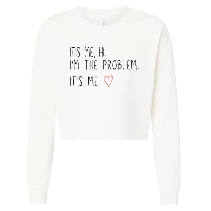 It's Me, Hi, I'm The Problem Cropped Pullover Crew