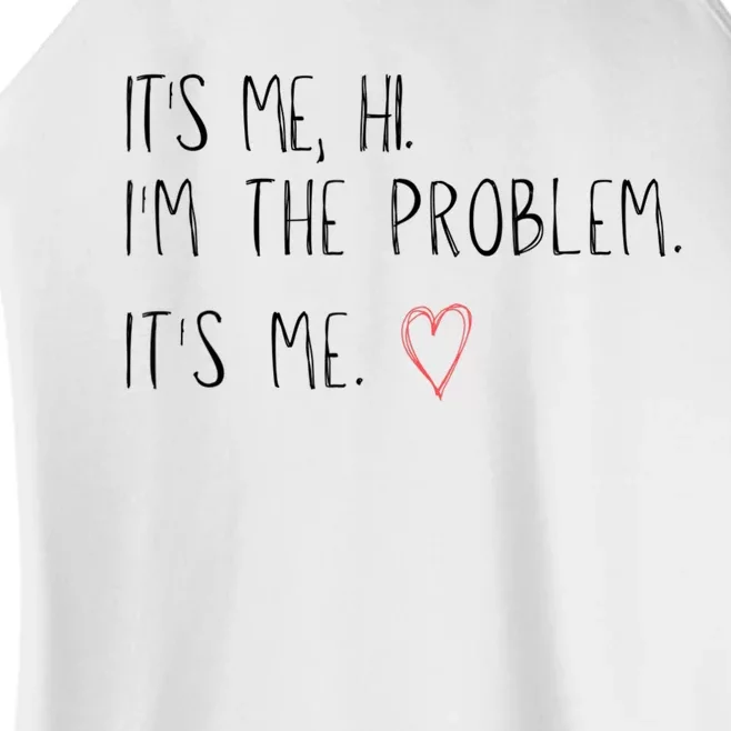 It's Me, Hi, I'm The Problem Women’s Perfect Tri Rocker Tank