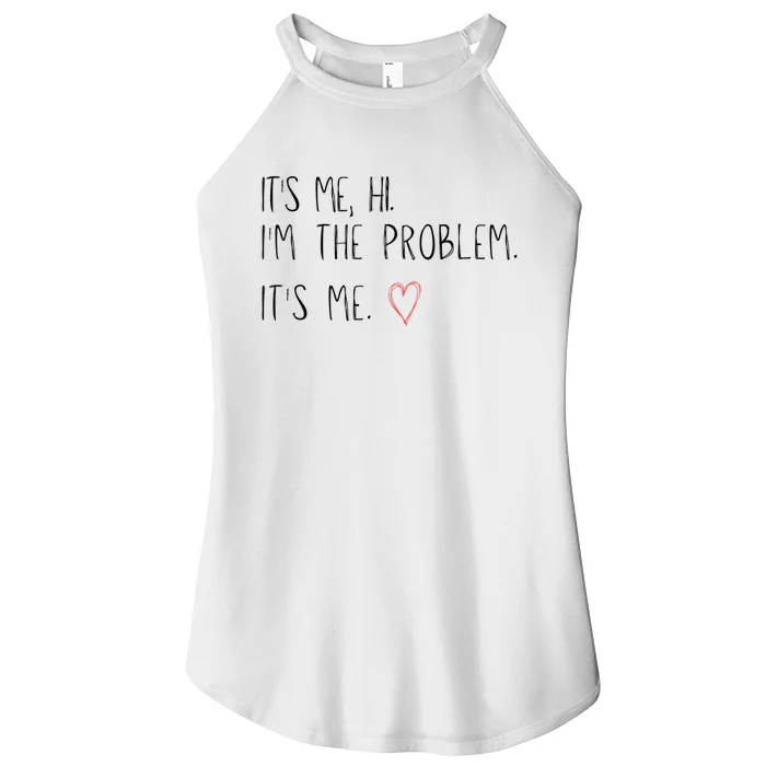 It's Me, Hi, I'm The Problem Women’s Perfect Tri Rocker Tank