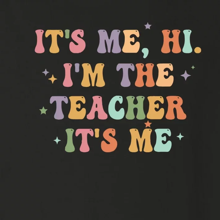 Its Me Hi Im The Teacher Its Me Teacher Toddler Long Sleeve Shirt