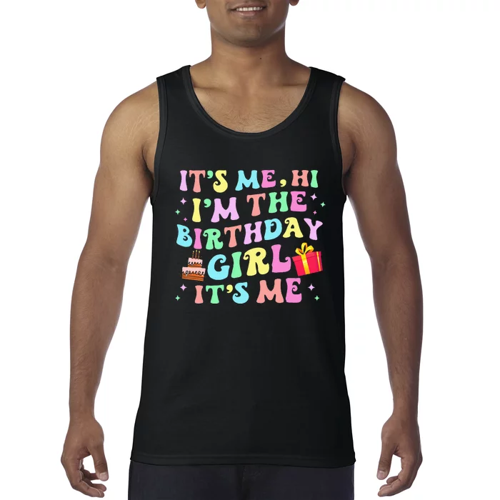 Its Me Hi Im The Birthday Girl Its Me Birthday Party Tank Top