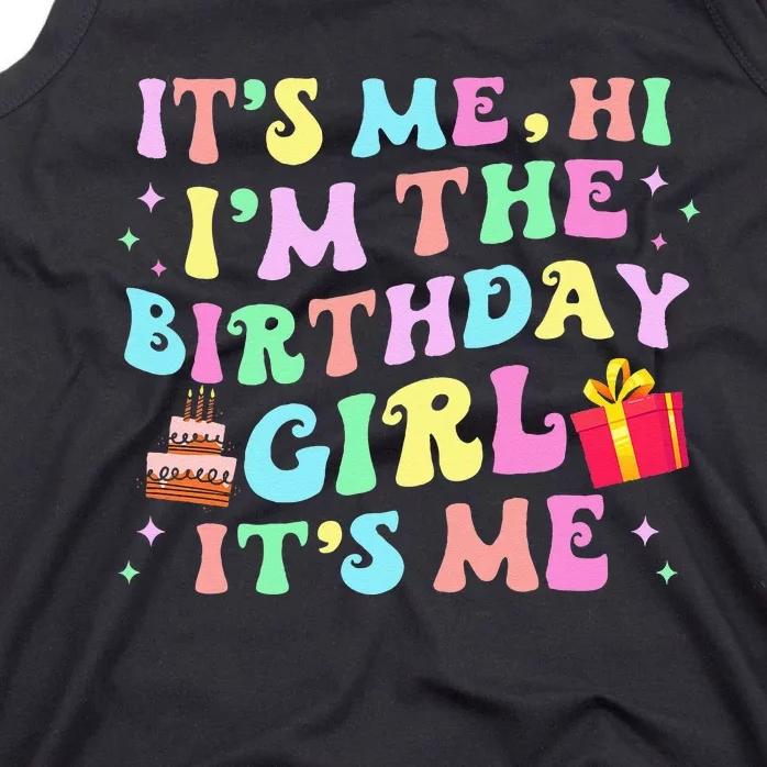 Its Me Hi Im The Birthday Girl Its Me Birthday Party Tank Top