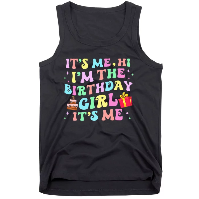 Its Me Hi Im The Birthday Girl Its Me Birthday Party Tank Top