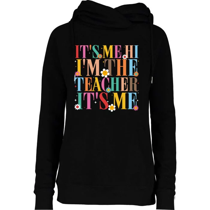 It’s Me Hi I’m The Teacher It’s Me Funny Teacher Quote Womens Funnel Neck Pullover Hood