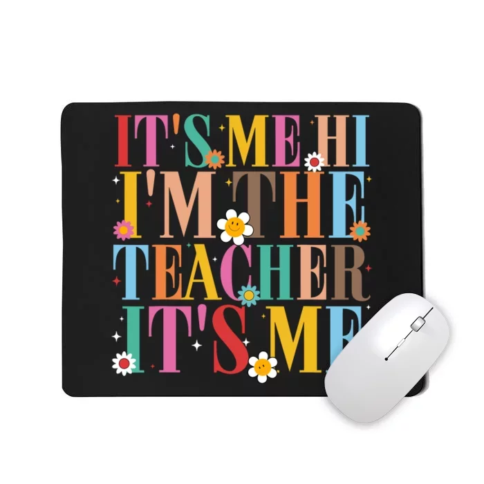 It’s Me Hi I’m The Teacher It’s Me Funny Teacher Quote Mousepad