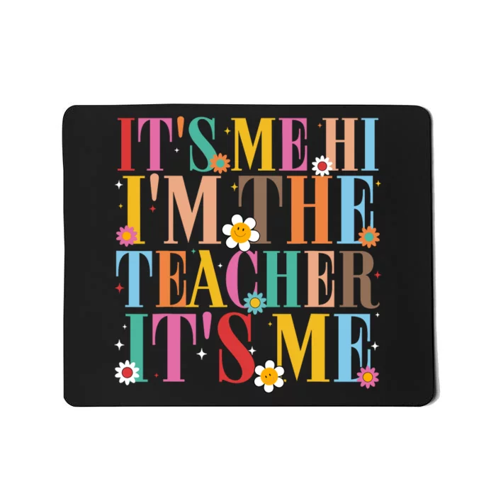 It’s Me Hi I’m The Teacher It’s Me Funny Teacher Quote Mousepad