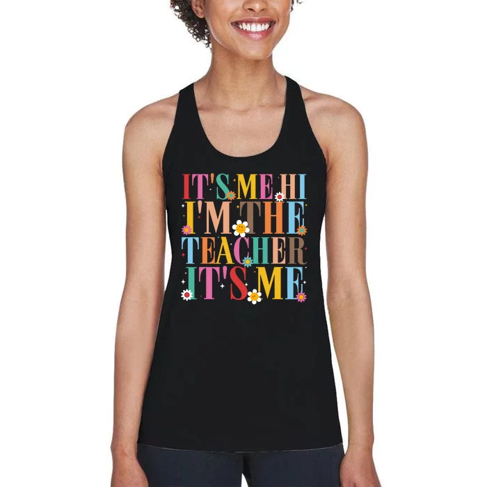 It’s Me Hi I’m The Teacher It’s Me Funny Teacher Quote Women's Racerback Tank