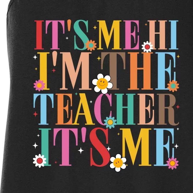 It’s Me Hi I’m The Teacher It’s Me Funny Teacher Quote Women's Racerback Tank