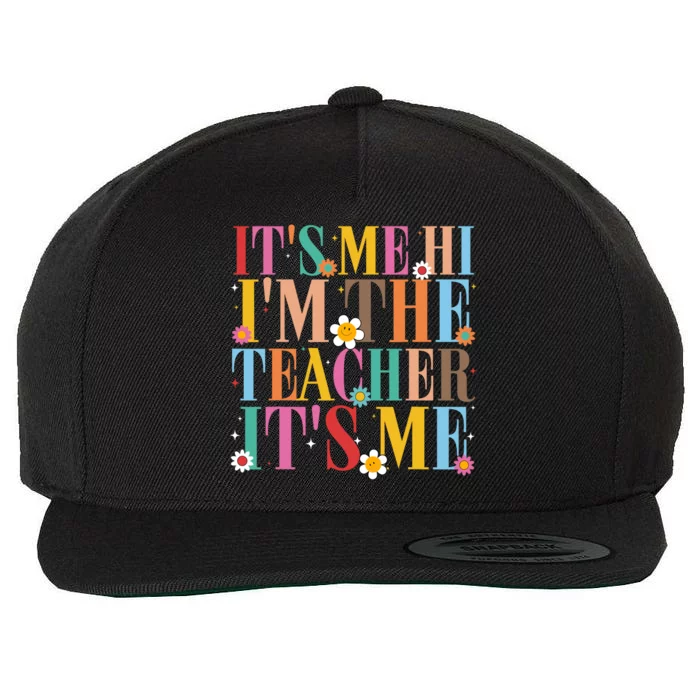 It’s Me Hi I’m The Teacher It’s Me Funny Teacher Quote Wool Snapback Cap