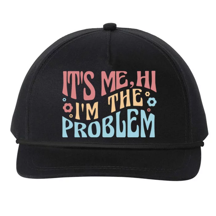 It's Me Hi I'm The Problem Funny Gift Snapback Five-Panel Rope Hat