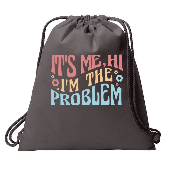 It's Me Hi I'm The Problem Funny Gift Drawstring Bag