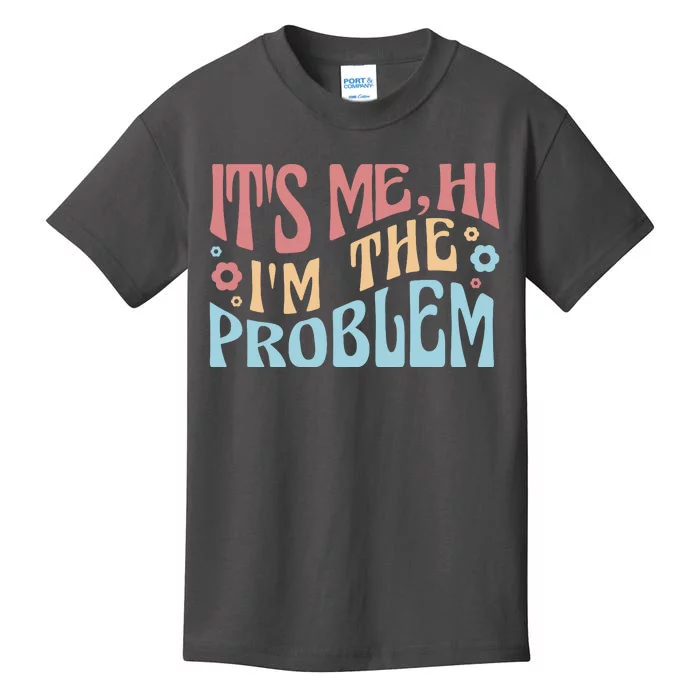 It's Me Hi I'm The Problem Funny Gift Kids T-Shirt