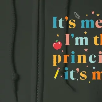 Its Me Hi IM The Principal Its Me Funny Teacher Quote Full Zip Hoodie