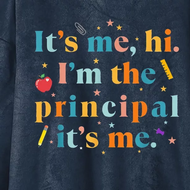 Its Me Hi IM The Principal Its Me Funny Teacher Quote Hooded Wearable Blanket