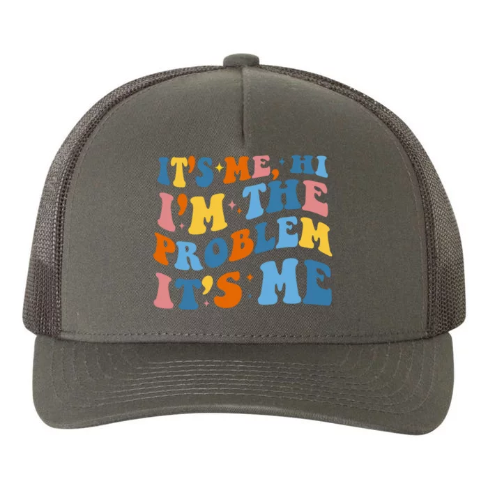 It's Me Hi I'm The Problem It's Me Funny Retro Yupoong Adult 5-Panel Trucker Hat