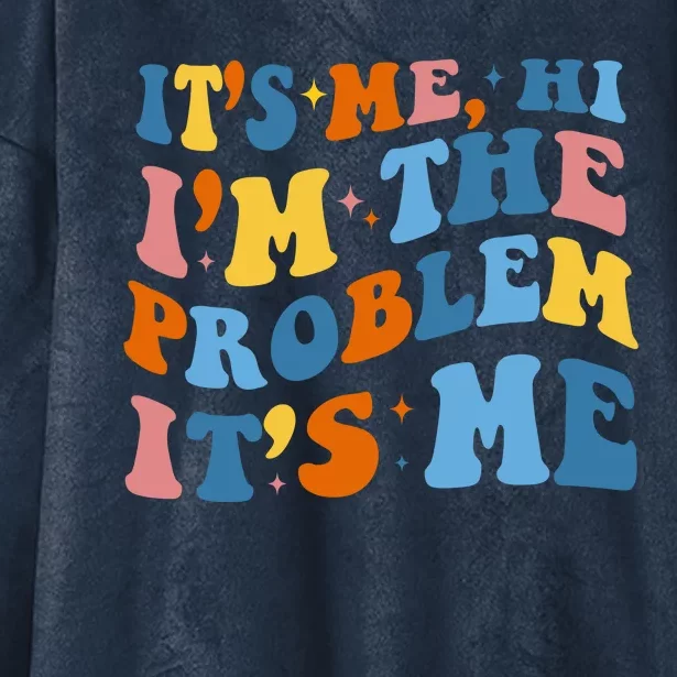 It's Me Hi I'm The Problem It's Me Funny Retro Hooded Wearable Blanket