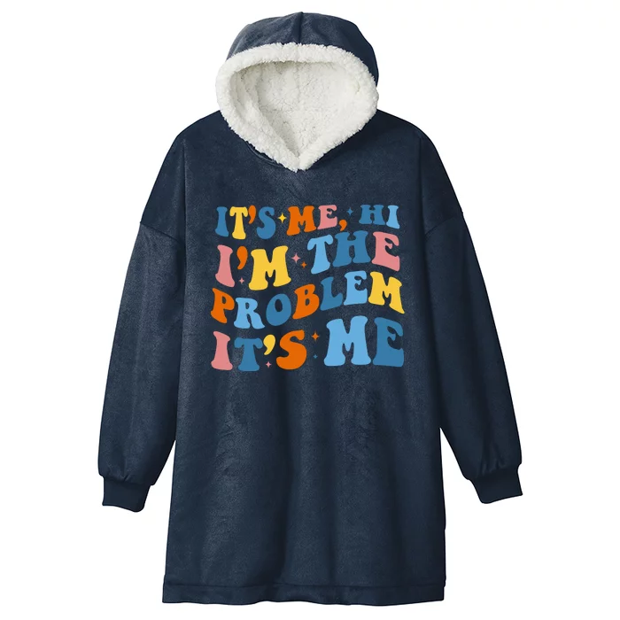 It's Me Hi I'm The Problem It's Me Funny Retro Hooded Wearable Blanket