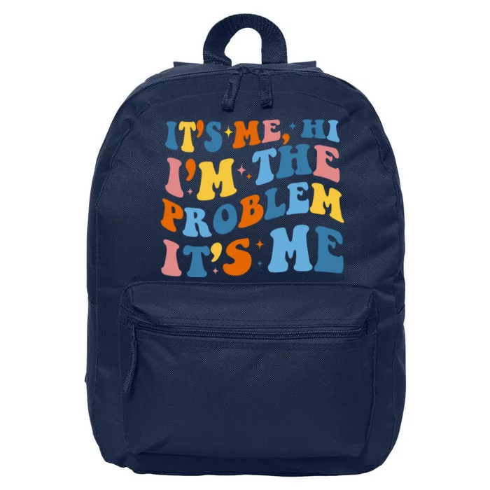 It's Me Hi I'm The Problem It's Me Funny Retro 16 in Basic Backpack