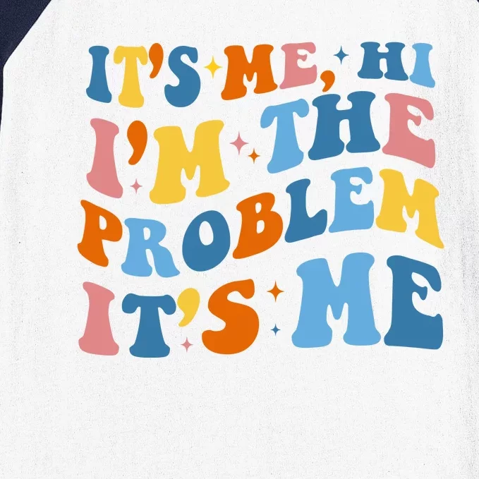 It's Me Hi I'm The Problem It's Me Funny Retro Baseball Sleeve Shirt