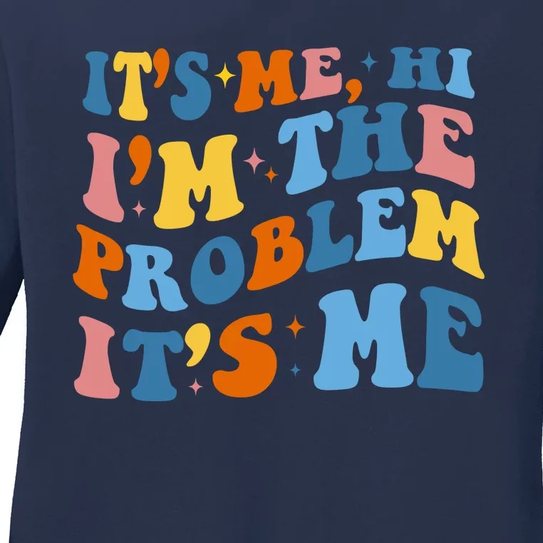 It's Me Hi I'm The Problem It's Me Funny Retro Ladies Long Sleeve Shirt